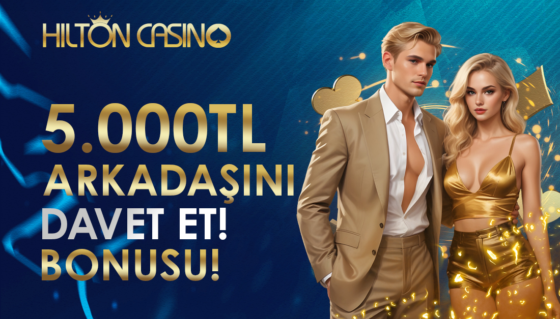 5000 TL Arkadaşını Davet Et Bonusu